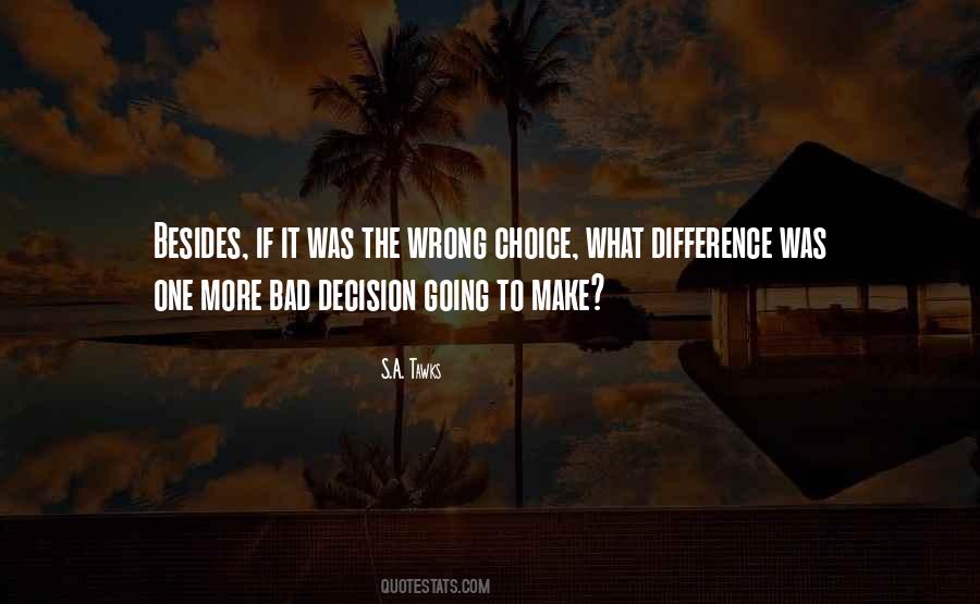 One Wrong Decision Quotes #850876