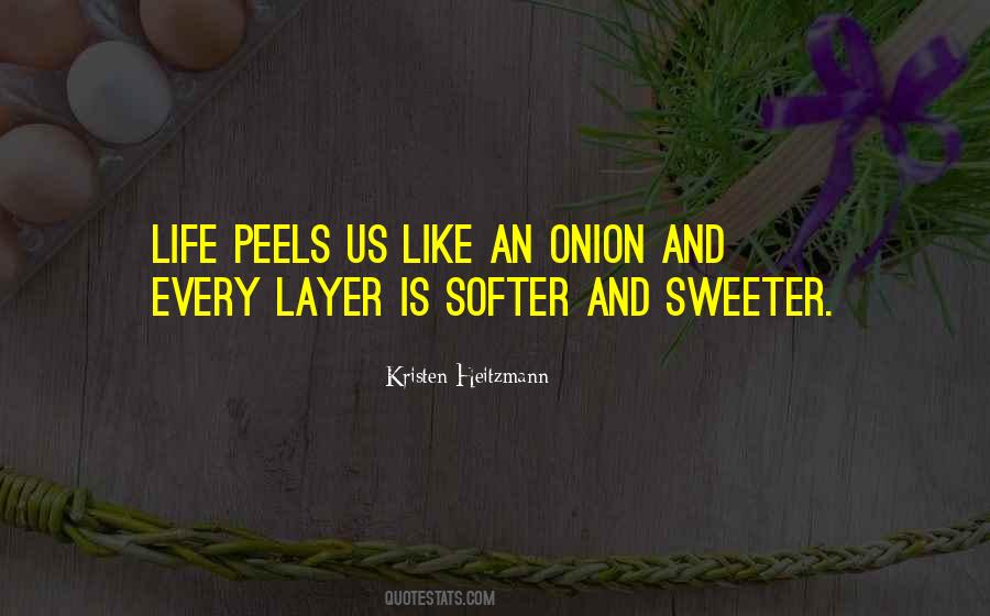 Onion Layer Quotes #1238068