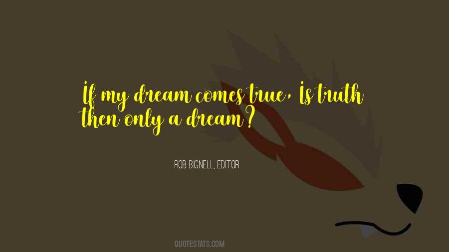 Only A Dream Quotes #1697710