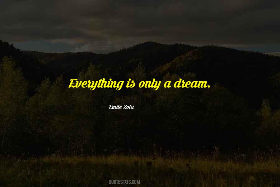 Only A Dream Quotes #672402