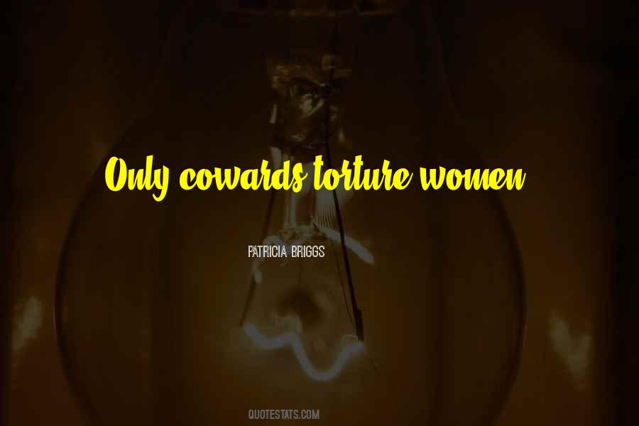 Only Cowards Quotes #703724