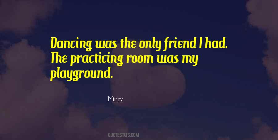 Only Friend Quotes #916542