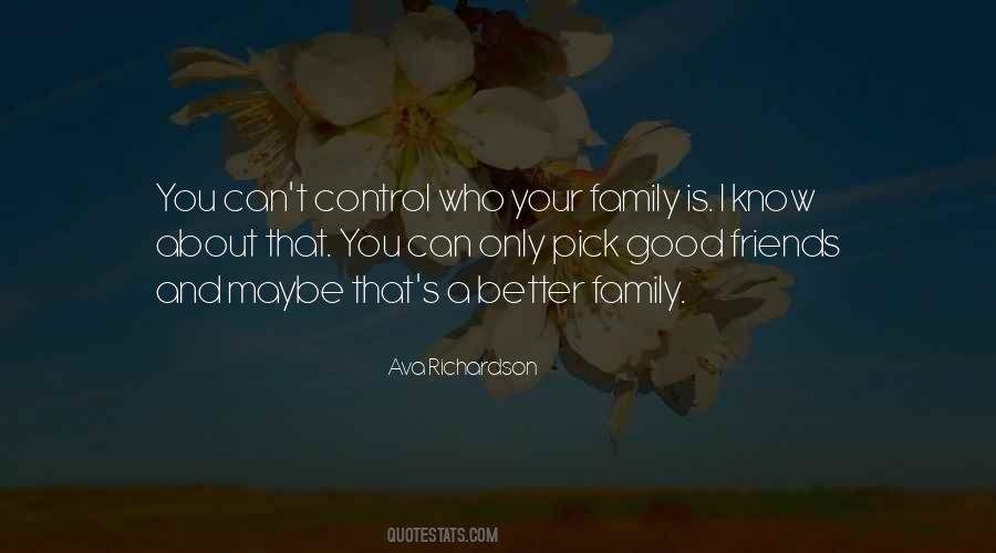 Only Friends And Family Quotes #1155294