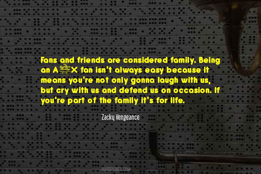Only Friends And Family Quotes #1438477