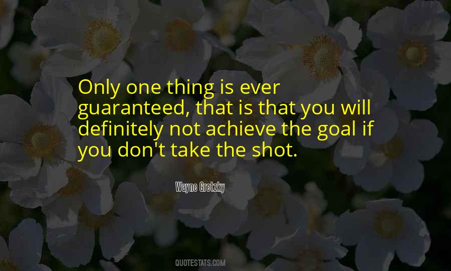 Only Get One Shot Quotes #7927