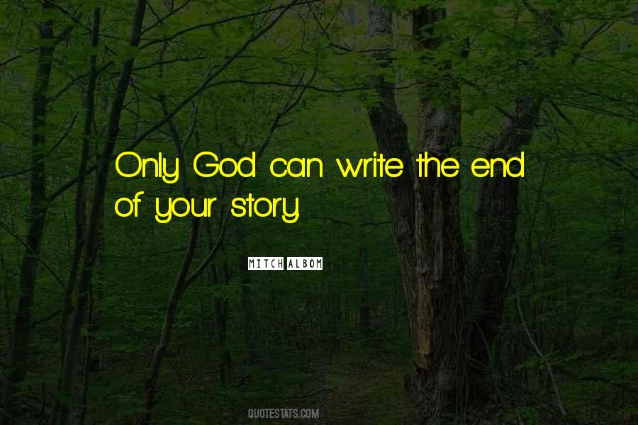 Only God Can Quotes #1285850