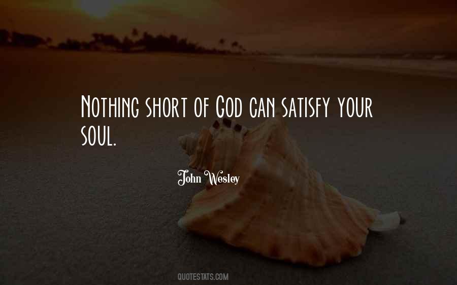 Only God Can Satisfy Quotes #736180