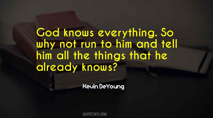 Only God Knows Everything Quotes #1078357
