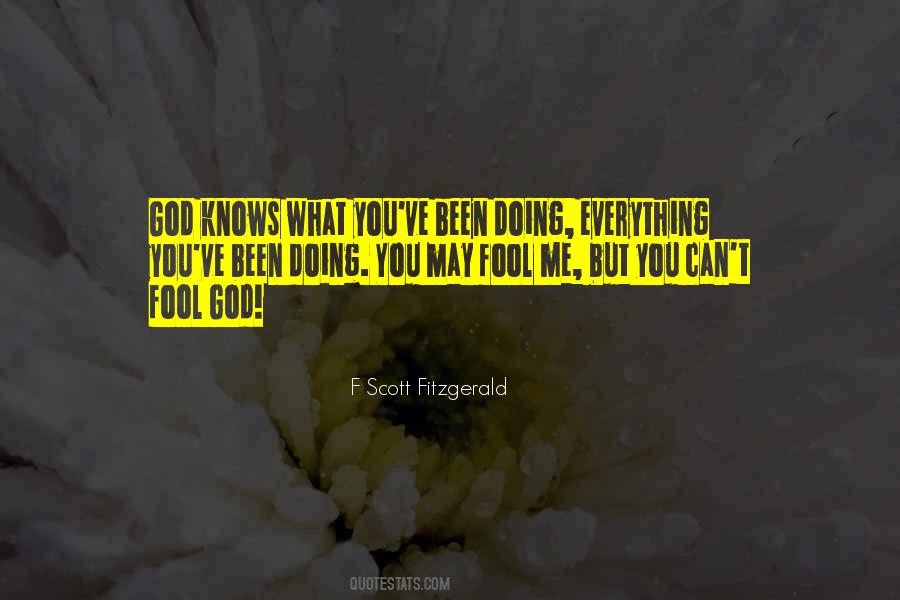 Only God Knows Everything Quotes #1260783