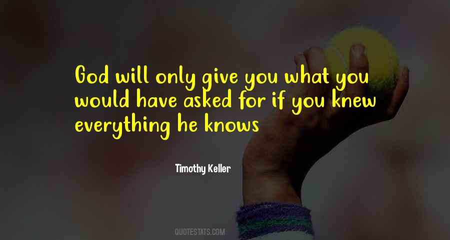 Only God Knows Everything Quotes #369727