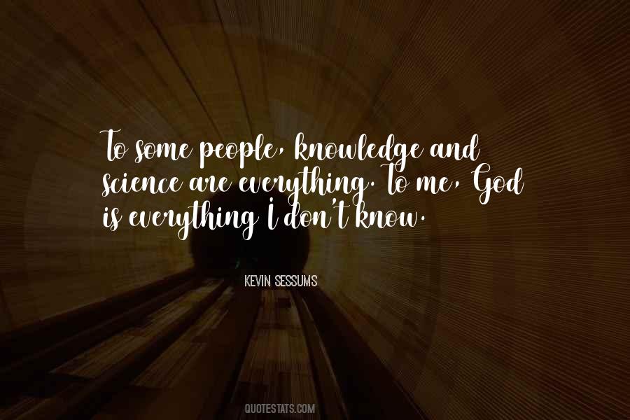 Only God Knows Everything Quotes #477292