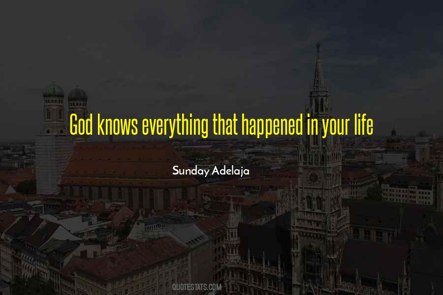 Only God Knows Everything Quotes #769255