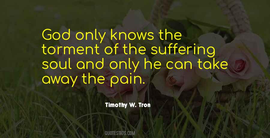 Only God Knows My Pain Quotes #1548048