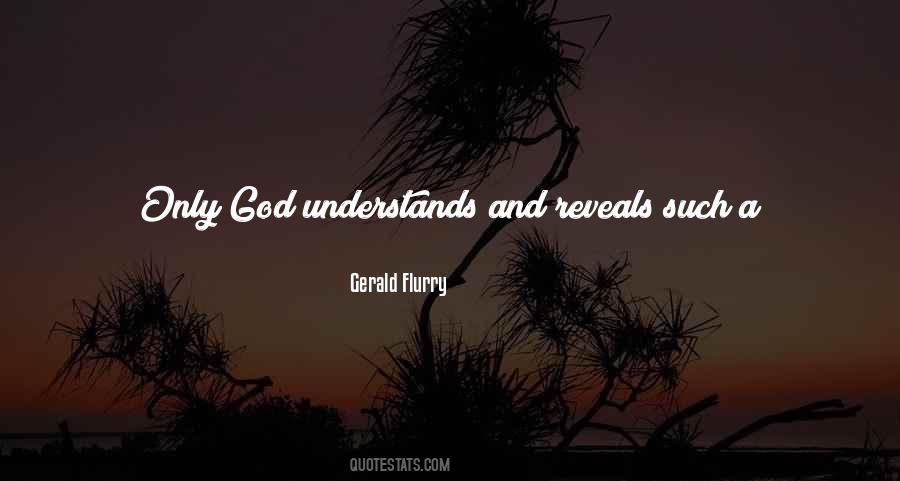 Only God Understands Quotes #1802661