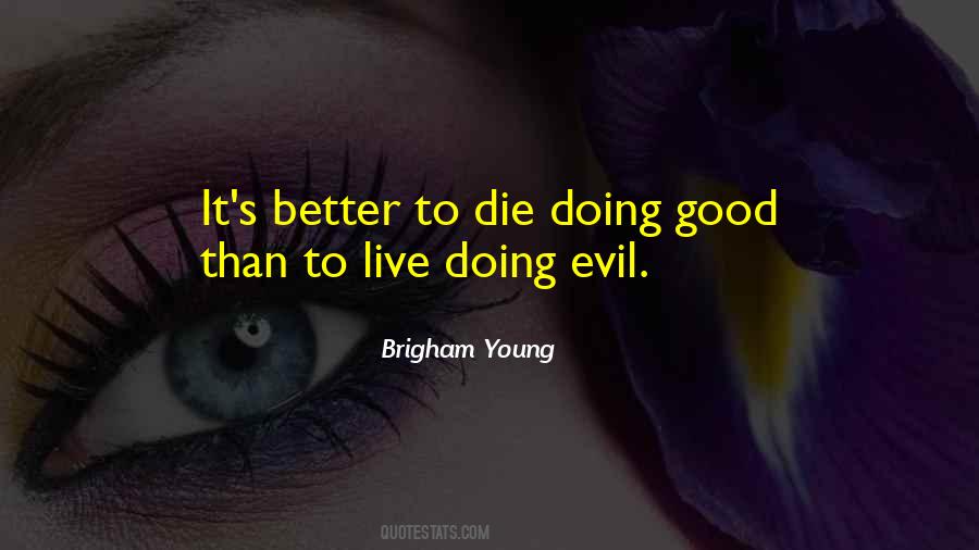 Only Good Die Young Quotes #1701527 Only Good Die Young Quotes #1701527