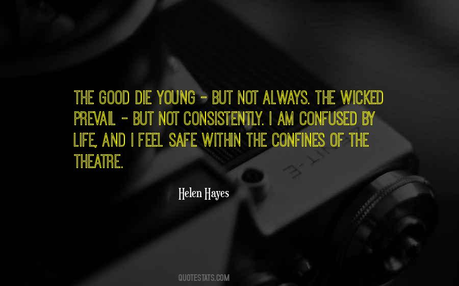 Only Good Die Young Quotes #40361 Only Good Die Young Quotes #40361