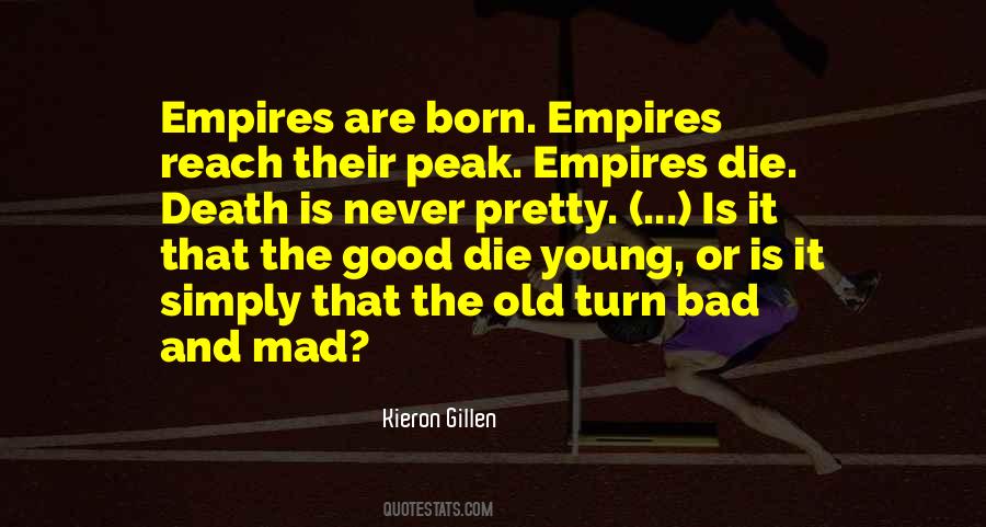 Only Good Die Young Quotes #648079 Only Good Die Young Quotes #648079