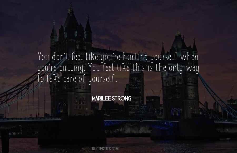 Only Hurting Yourself Quotes #1068849