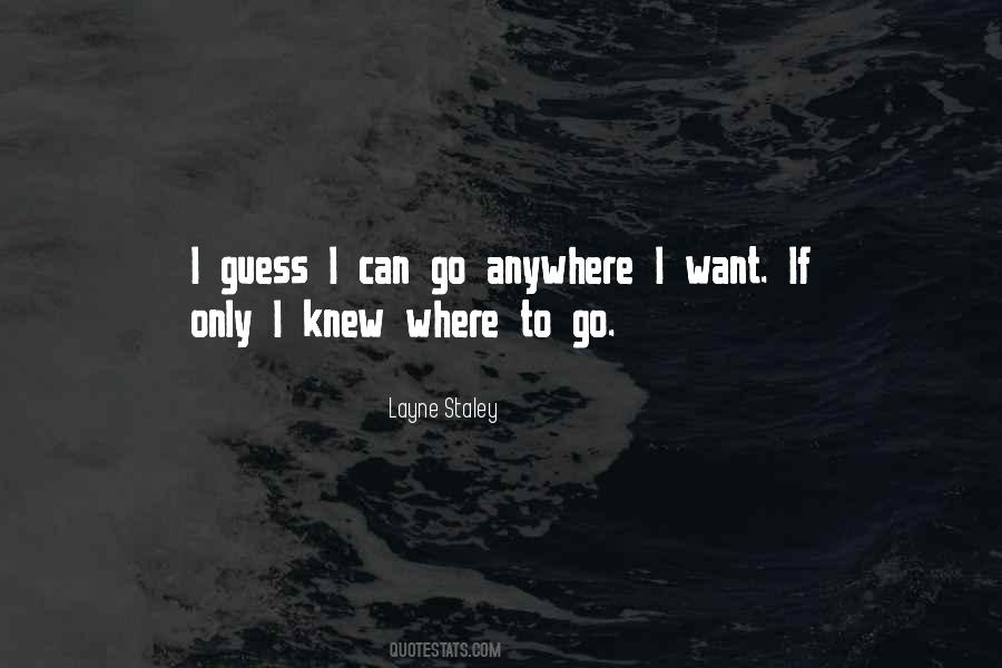 Only If I Knew Quotes #1281946