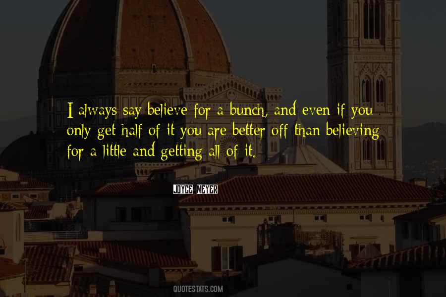 Only If You Believe Quotes #712082
