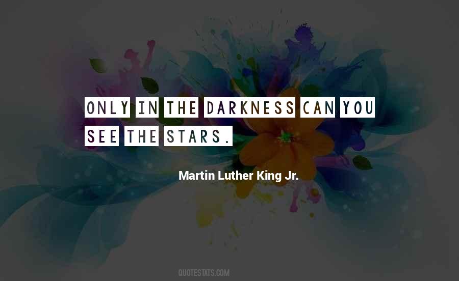 Only In The Darkness Quotes #168200