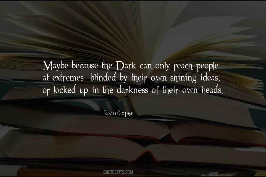 Only In The Darkness Quotes #182216