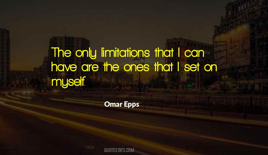 Only Limitations Quotes #1343106