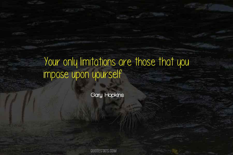 Only Limitations Quotes #1385558
