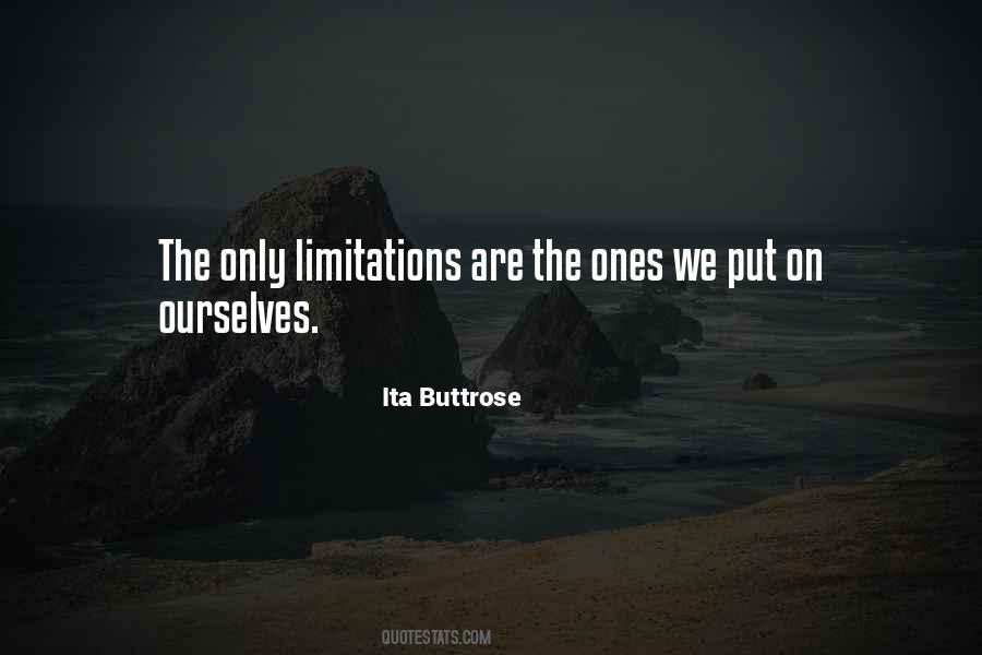 Only Limitations Quotes #1622635