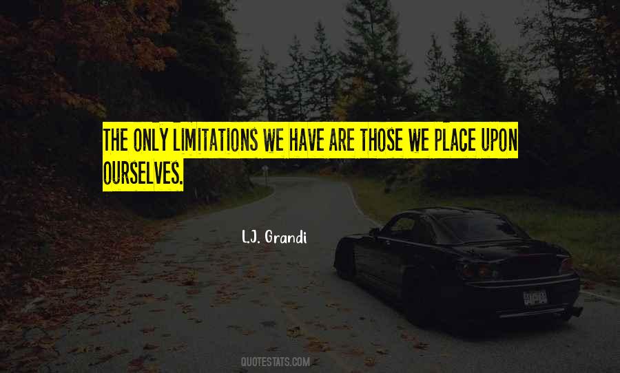 Only Limitations Quotes #1846272