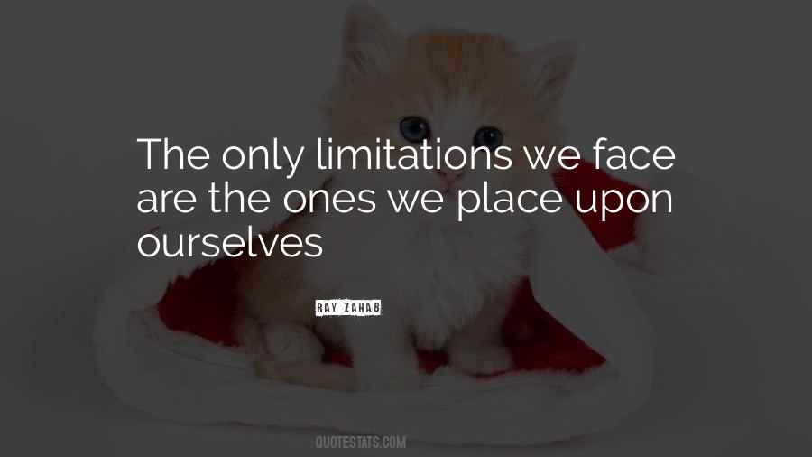 Only Limitations Quotes #691045