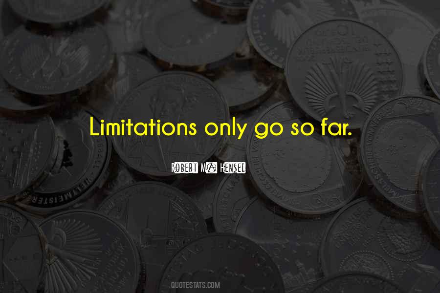 Only Limitations Quotes #893114