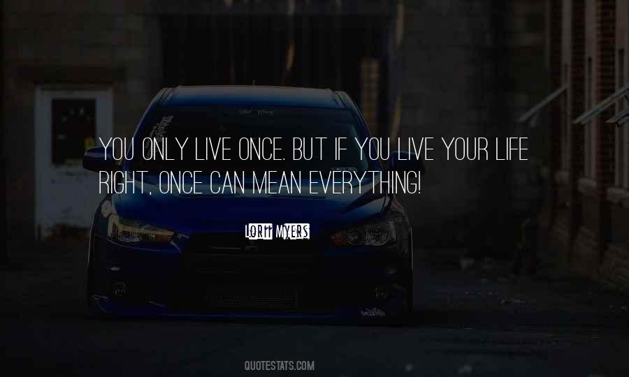 Only Live Once Quotes #314910