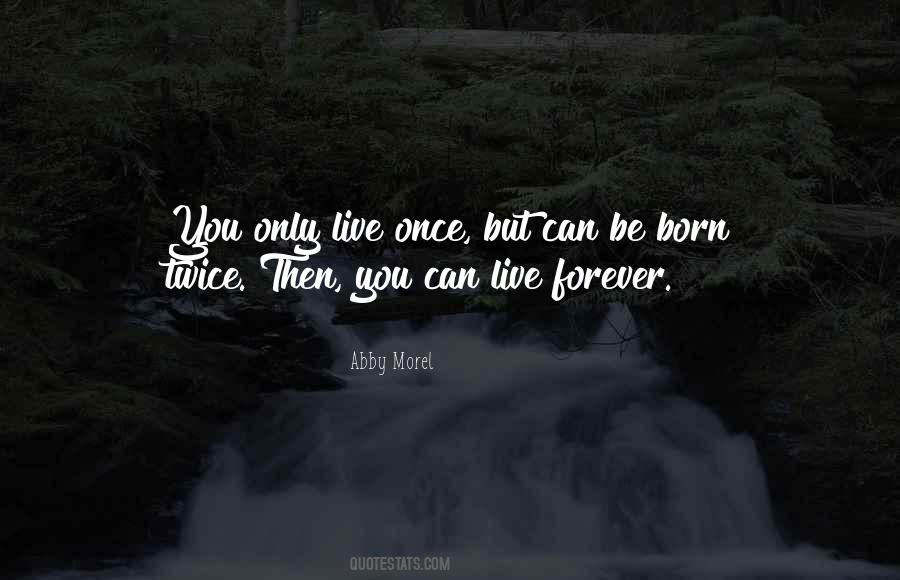 Only Live Once Quotes #660056