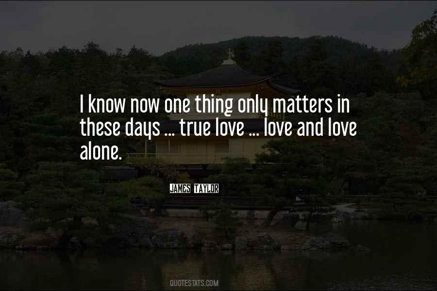 Only Love Matters Quotes #1514699