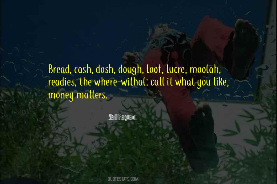 Only Money Matters Quotes #592074