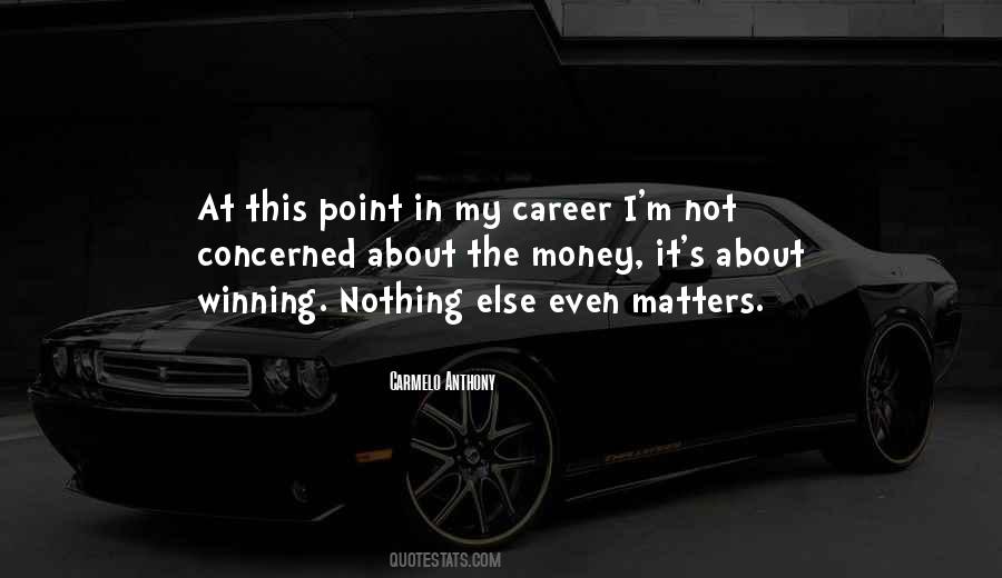 Only Money Matters Quotes #836949