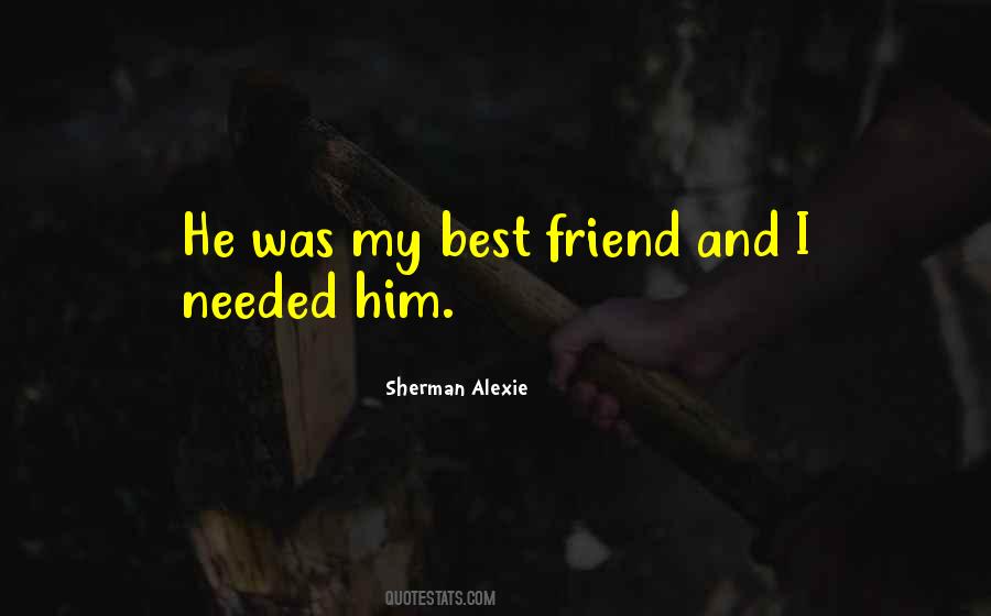 Only Need One Best Friend Quotes #224117