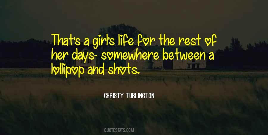 Only One Girl In My Life Quotes #103133