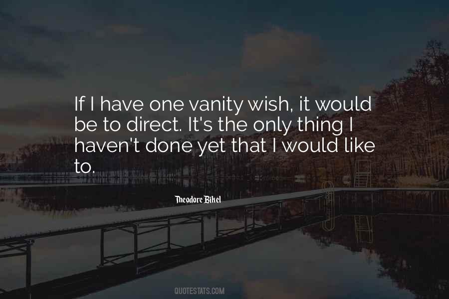 Only One Wish Quotes #1359091