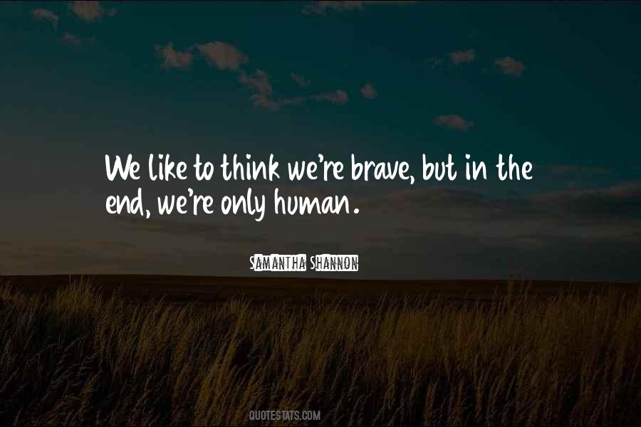 Only The Brave Quotes #1138074