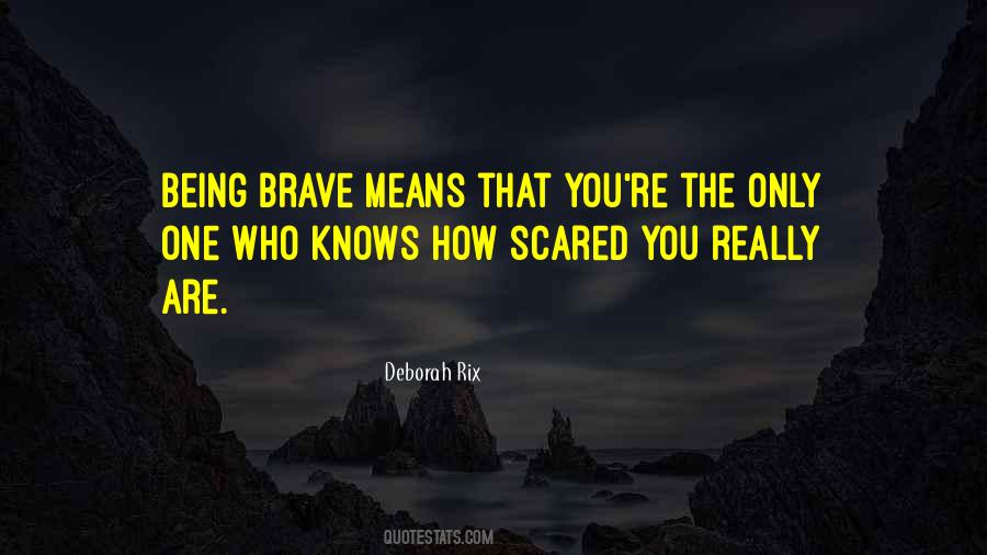 Only The Brave Quotes #459577