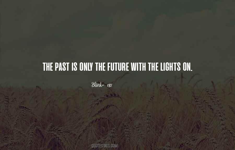 Only The Future Quotes #1866194