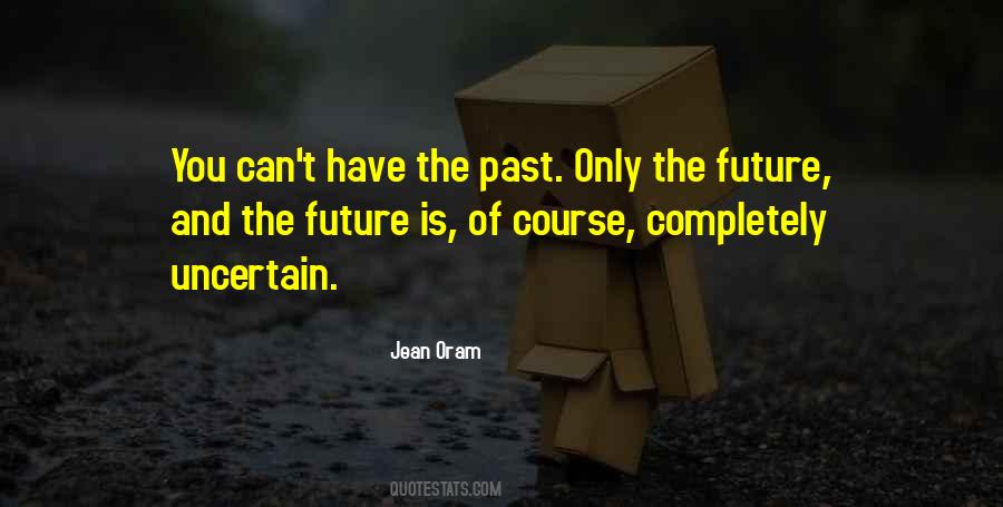 Only The Future Quotes #677569