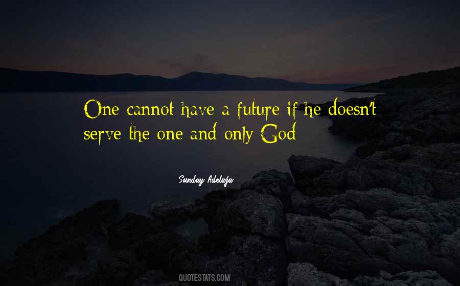 Only The Future Quotes #72975