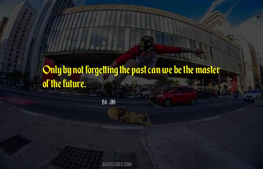 Only The Future Quotes #8797