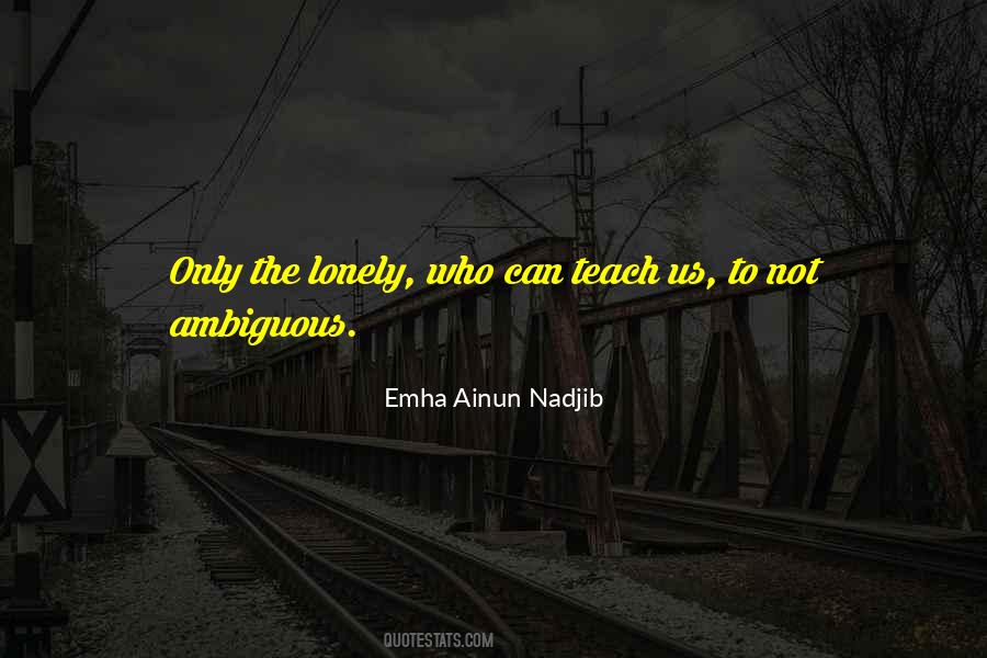 Only The Lonely Quotes #441193