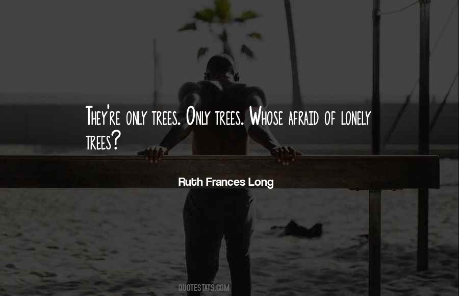 Only The Lonely Quotes #984296