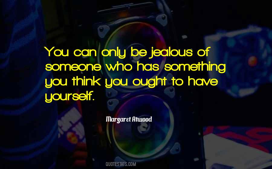 Only Think Of Yourself Quotes #1561286