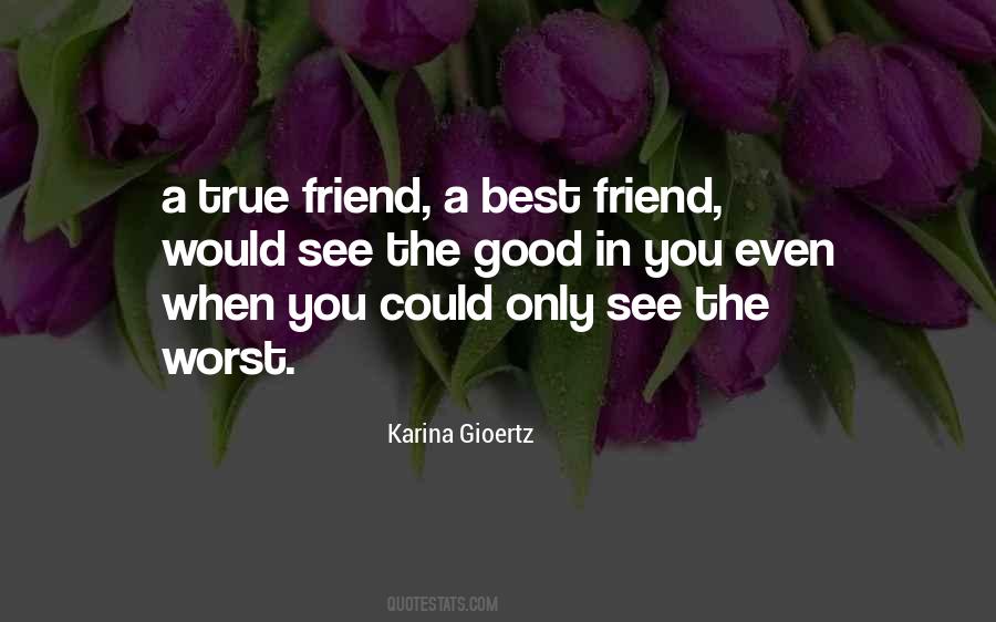 Only True Friend Quotes #1574720